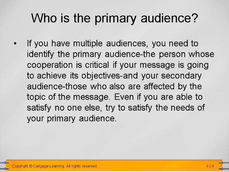 Who is the primary audience?  If you have multiple audiences, you need to